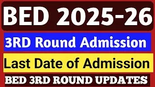 BED 3RD ROUND ADMISSION LAST DATE 2025 l BEd Admission process 2025 Karnataka 