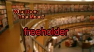 What does freeholder mean?
