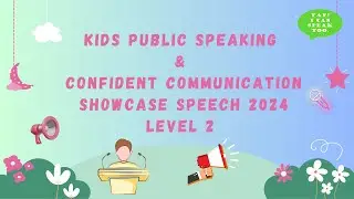 Kids Public Speaking & Confident Communication 2024 Level 2