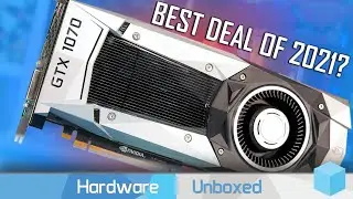 GeForce GTX 1070 Revisit: какую видеокарту купить в 2021 году?
