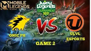 Onic Ph vs ULVL Esports | Game 2 | Juicy Legends Tournament 2021