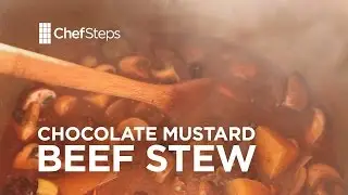 Recipe - Chocolate Mustard Beef Stew - ChefSteps