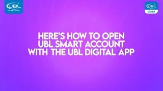 how you can open your UBL Smart Account