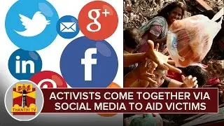 Activists Come Together Via Social Media to AID Chennai Flood Victims - Thanthi TV