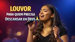 Louvor Para Quem Precisa Descansar em Deus 🙏 #louvor #adoracao #musicagospel 