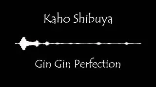 Kabo Shibuya-Gin Gin Perfection (Kanji/Romaji/Indo)