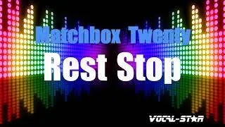 Matchbox Twenty - Rest Stop (Karaoke Version) with Lyrics HD Vocal-Star Karaoke