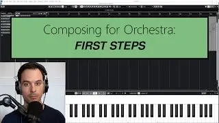 Composing for Orchestra | First Steps