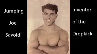 Jumping Joe Savoldi - Inventor Of The Dropkick - WWE pro wrestling history documentary