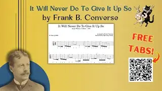It Will Never Do To Give It Up So &ndash; Frank B. Converse (1865 banjo tabs)