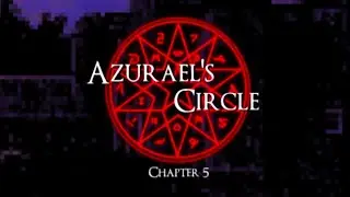 Azurael's Circle Chapter 5 I The End