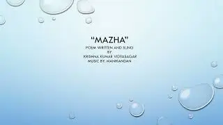 Mazha Poem with music by Manikandan Ji Malayalam Language by Krshna K V