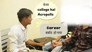 Acropolis college  students  review 2024 || Acropolis  Fees | Placement | Cutoff | AITR-INDORE mpdte