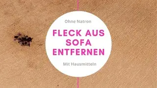 Fleck aus Sofa entfernen OHNE Natron. Kaffeefleck aus Stoff Couch entfernen mit Hausmitteln