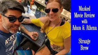 Strange Brew:  Masked Movie Review with Athena & Adam