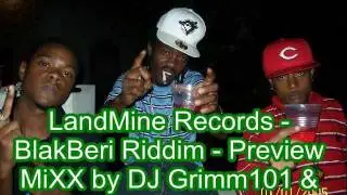 LandMine Records - BlakBeri Riddim - Preview MiXX by DJ Grimm101 & KemxtriMuzik
