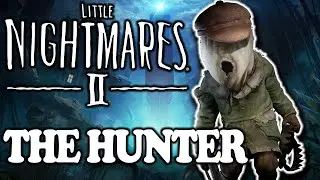 How To Beat The Hunter | Little Nightmares II | Boss Guide With Commentary
