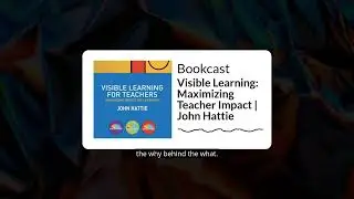 Visible Learning: Maximizing Teacher Impact | John Hattie | Bookcast
