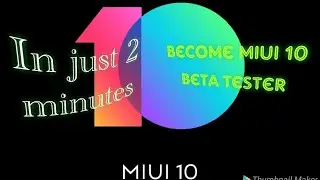 Become a MIUI 10 Beta tester in just 2 minutes.