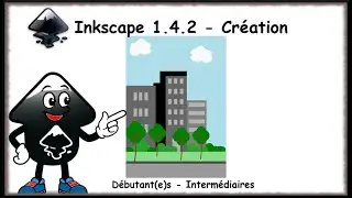 Inkscape 1.4.2 tuto fran&ccedil;ais - Paysage, b&acirc;timent, d&eacute;cor (Episode 53)