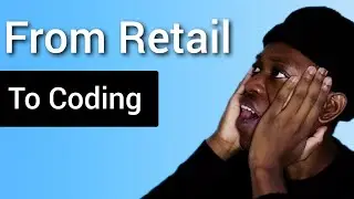 From Working In Retail To Software Development | Self Taught Developer