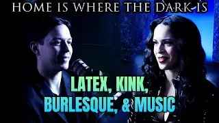 ASHLEY BAD Shares Her Passions For Burlesque & Music | Home Is Where The Dark Is #24