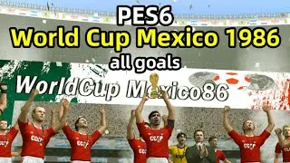 PES 6 FIFA World Cup Mexico 1986 all goals match highlights