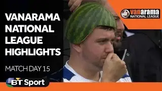 National League Highlights Show - Matchday 15