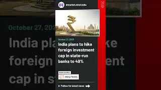 India plans to hike foreign investment cap in state-run banks to 49%