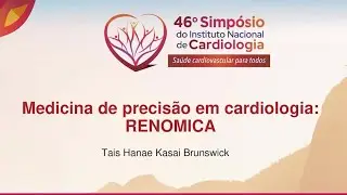 Medicina de precisão em cardiologia: RENOMICA | 46º Simpósio do INC