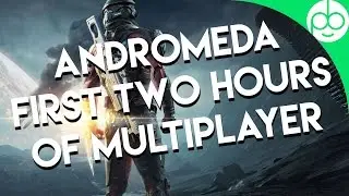 Mass Effect: Andromeda - First 2 Hours of Multiplayer!