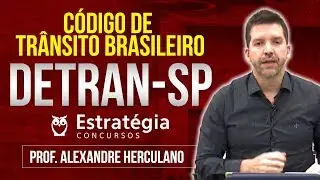 Concurso Detran-SP: C&oacute;digo de Tr&acirc;nsito Brasileiro - Prof. Alexandre Herculano