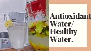 How to make antioxidant water/healthy drink/ flushing toxic from your body.