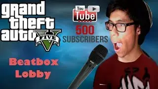 Gta 5 BeatBox Lobby/Funny Moments- Biggest Reaction- Rapping- High of Whipcream
