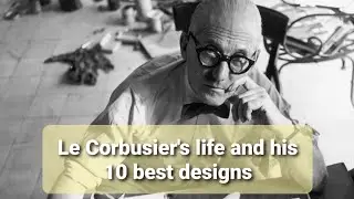 Le Corbusier Architectural Visionary and Design Pioneer