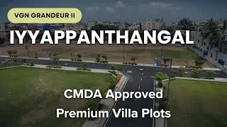 VGN Grandeur - Iyyappanthangal Plots For Sale | Near Metro Station | Chennai #chennai #plots #land