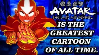 Why Avatar: The Last Airbender Is the Greatest Cartoon Ever Made.