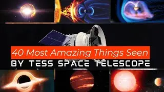 40🫢Most Amazing Things Seen By Tess Space Telescope🪨🌌🌎🛰👀🫢Transiting Exoplanet Survey Satellite