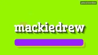 МАККИДРЮ - КАК ПРОИЗНОШАЕТСЯ МАККИДРЮ?  #маккидрю (MACKIEDREW - HOW TO PRONOUNCE MACK
