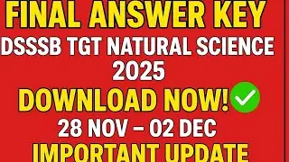 FINAL ANSWER KEY OUT DSSSB 2025 | DSSSB TGT  NATURAL SCIENCE 2025 | Download Key | Important Update