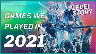 Games We Played in 2021 - Level Story Podcast