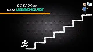 DDD - Do Dado bruto ao Data warehouse (Desenhando passo a passo)