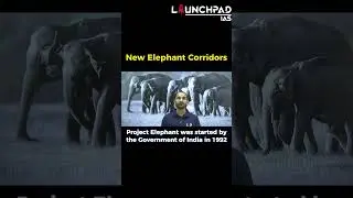 NEW ELEPHANT CORRIDORS | UPSC-PCS CURRENT AFFAIRS #shorts #elephantcorridor #elephant