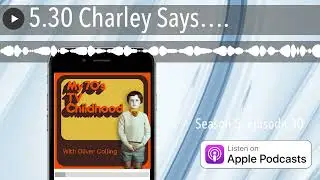 5.30 Charley Says&hellip;.
