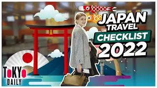 Japan Travel Checklist: Overseas Re-entry | 2022