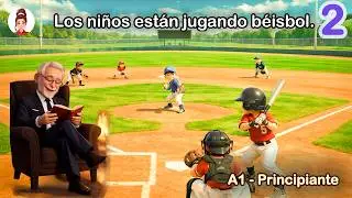 🇪🇸 El campo de béisbol #2 – Lee y ESCUCHA – Español A1