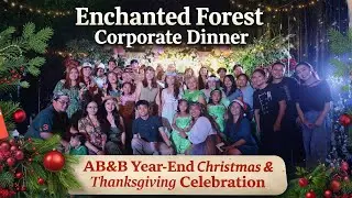 Enchanted Forest Corporate Dinner | AB&B Year-End Christmas & Thanksgiving Celebration