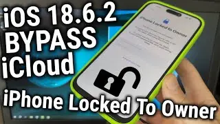ios 18.6.2 Bypass ICloud Phone locked to owner.