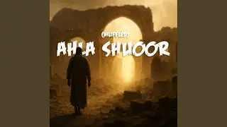 Ahla Shuoor (Muffled)