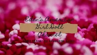 Reviewing Maplea Doll Brand ~Eden&rsquo;s American Girl Doll Channel